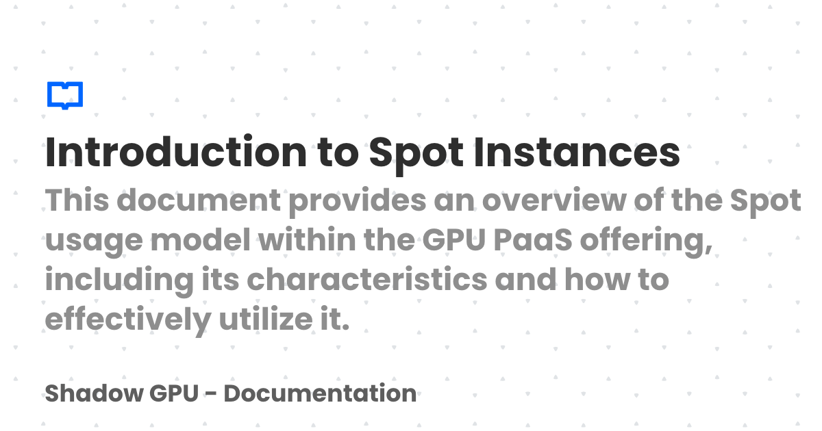 Introduction to Spot Instances | Shadow GPU - Documentation