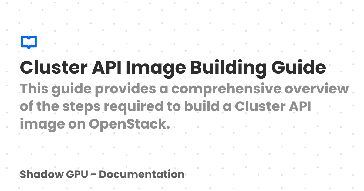 Cluster API Image Building Guide | Shadow GPU - Documentation