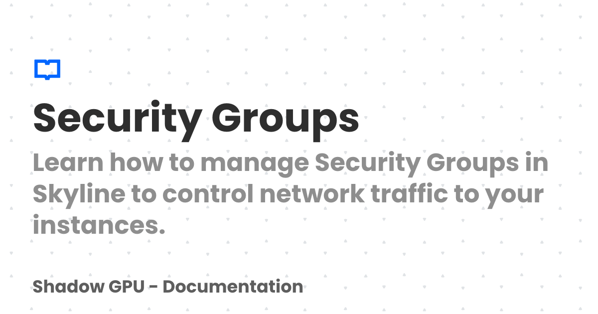 Shadow Security Security Groups | Shadow GPU - Documentation