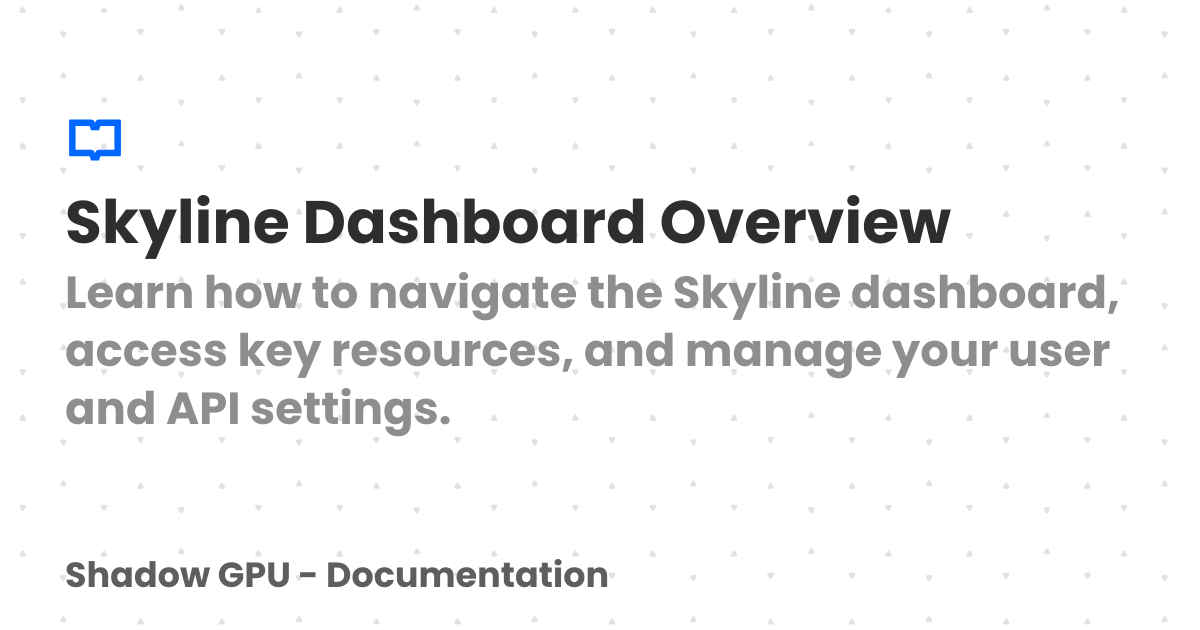 Skyline Dashboard Overview | Shadow GPU - Documentation
